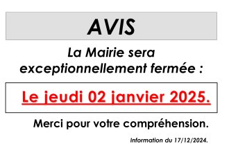 FERMETURE DE LA MAIRIE LE JEUDI 02 JANVIER 2025.