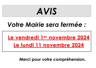 FERMETURE DE LA MAIRIE : les 1er et 11 NOVEMBRE 2024.